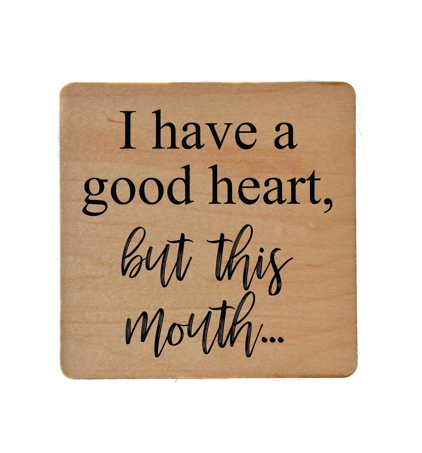 I Have A Good Heart Coasters