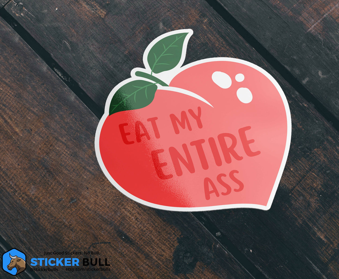 Eat My Entire Ass Sticker