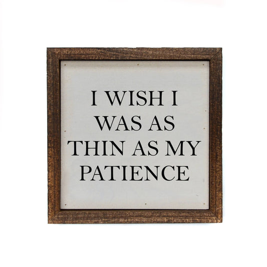 6x6 I Wish I Was As Thin Sign