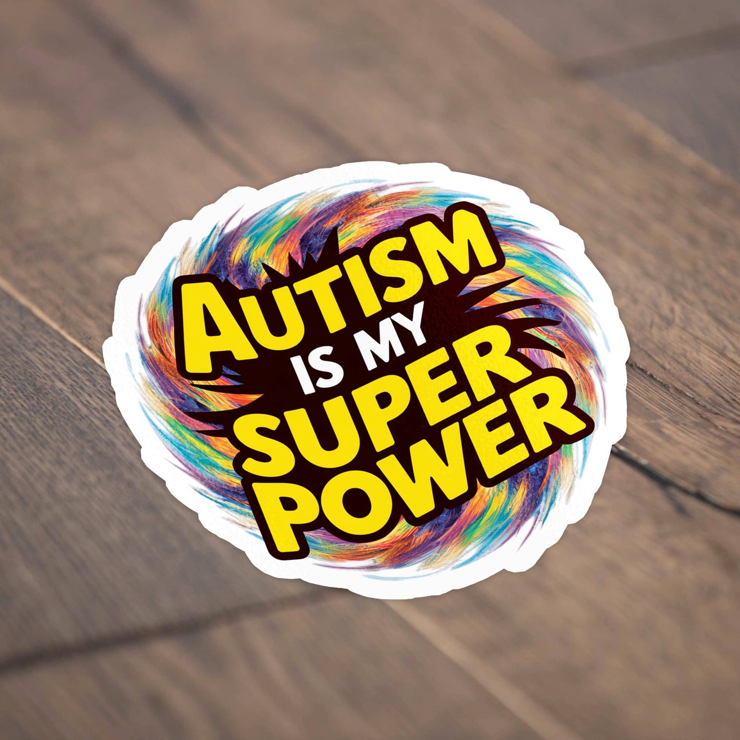 Autism Is My Superpower Sticker