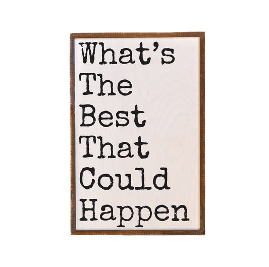 What's The Best That Could Happen