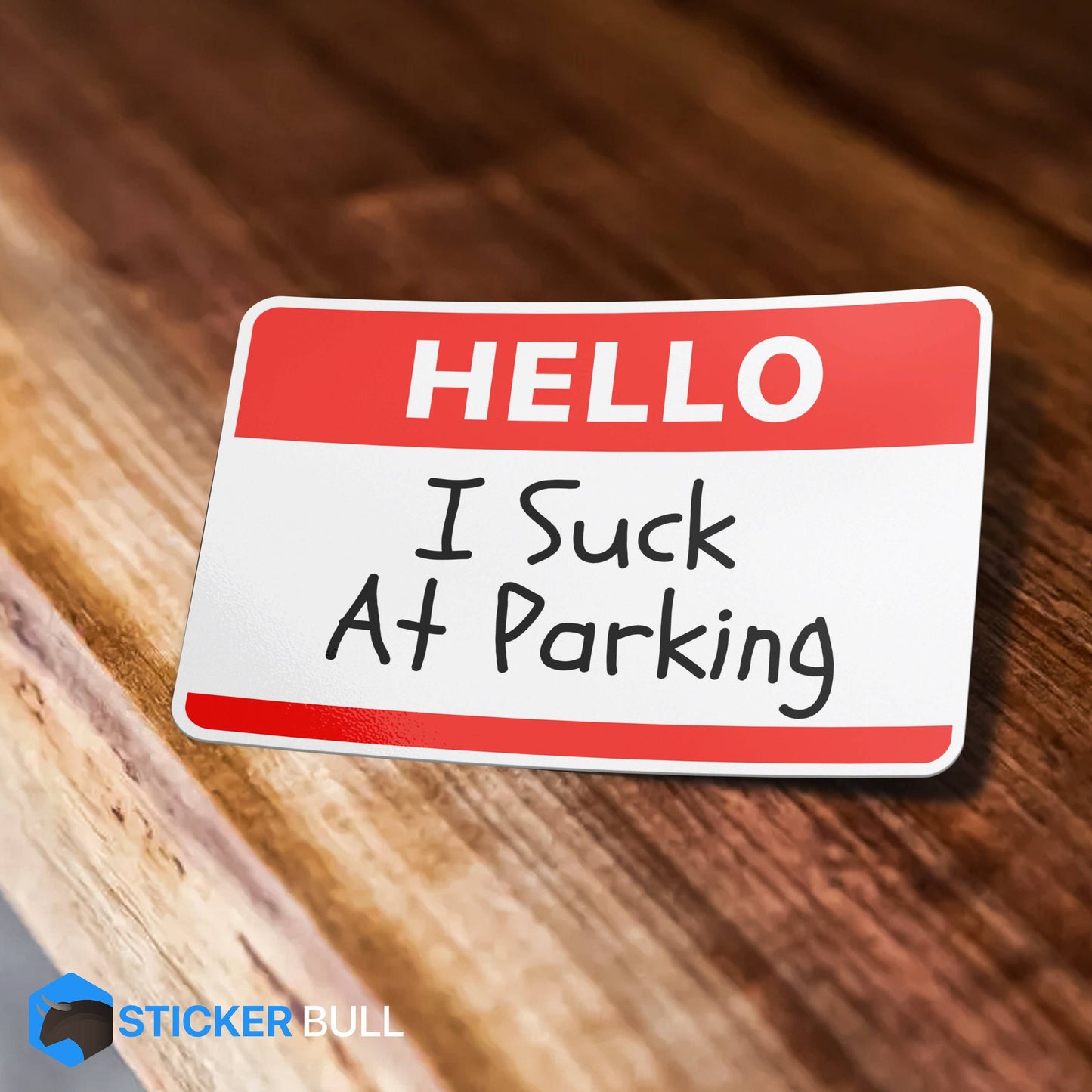 Hello I Suck At Parking Sticker