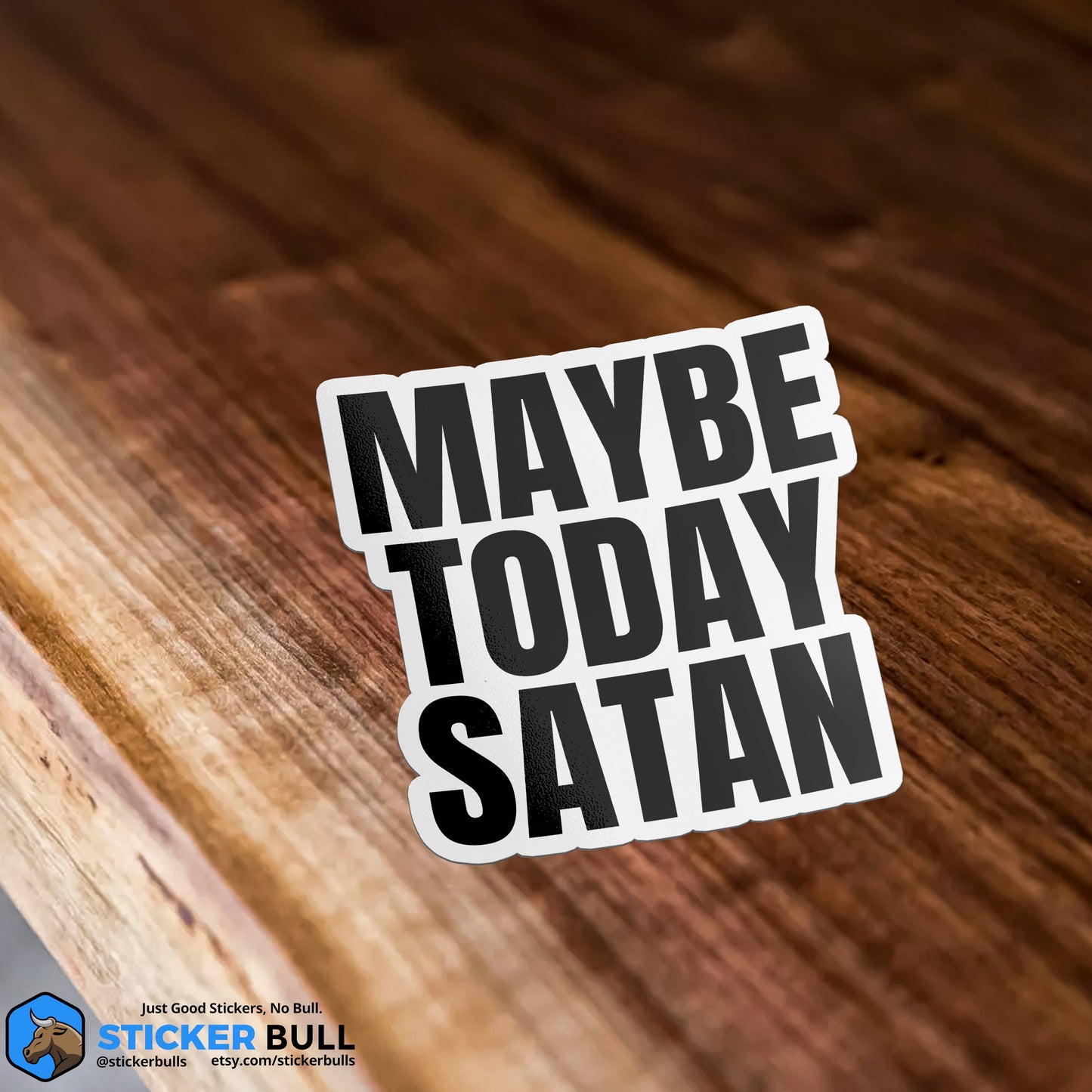 Maybe Today Satan Sticker