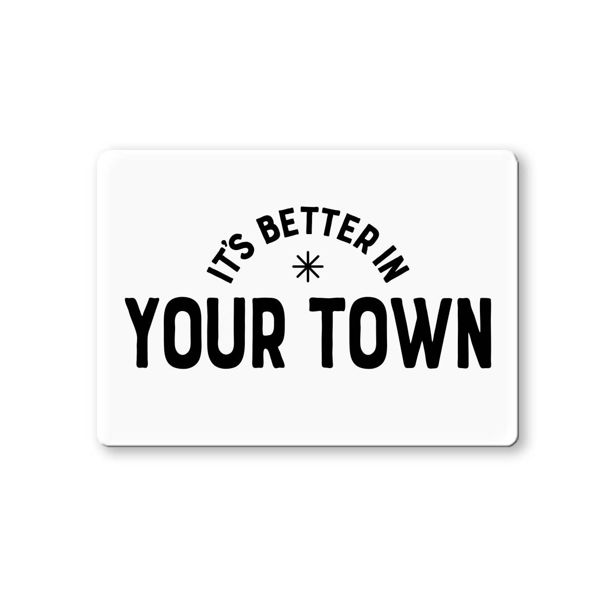 It's Better In, Deep Creek MD Magnet