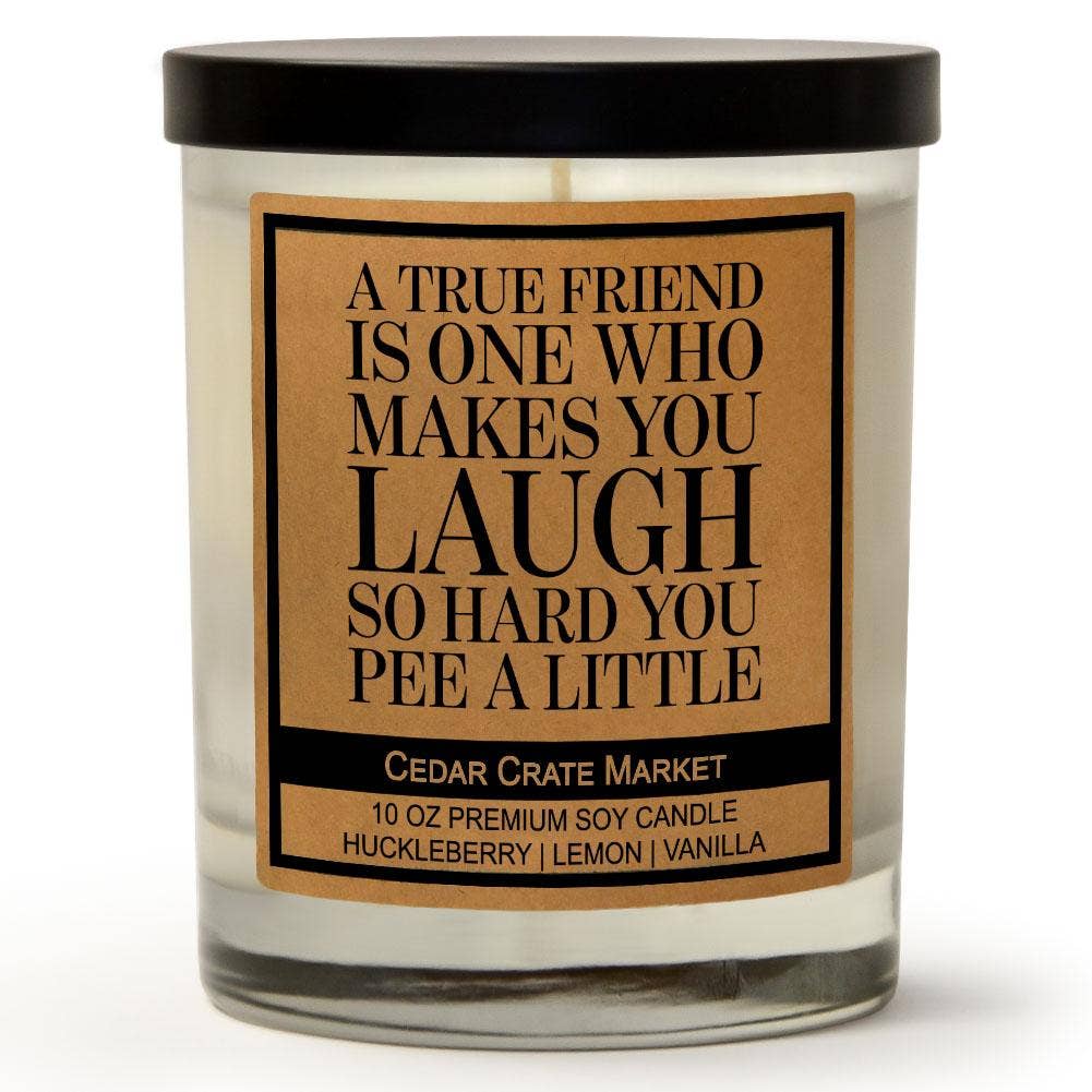 A True Friend Makes You Laugh So Hard you pee Candle