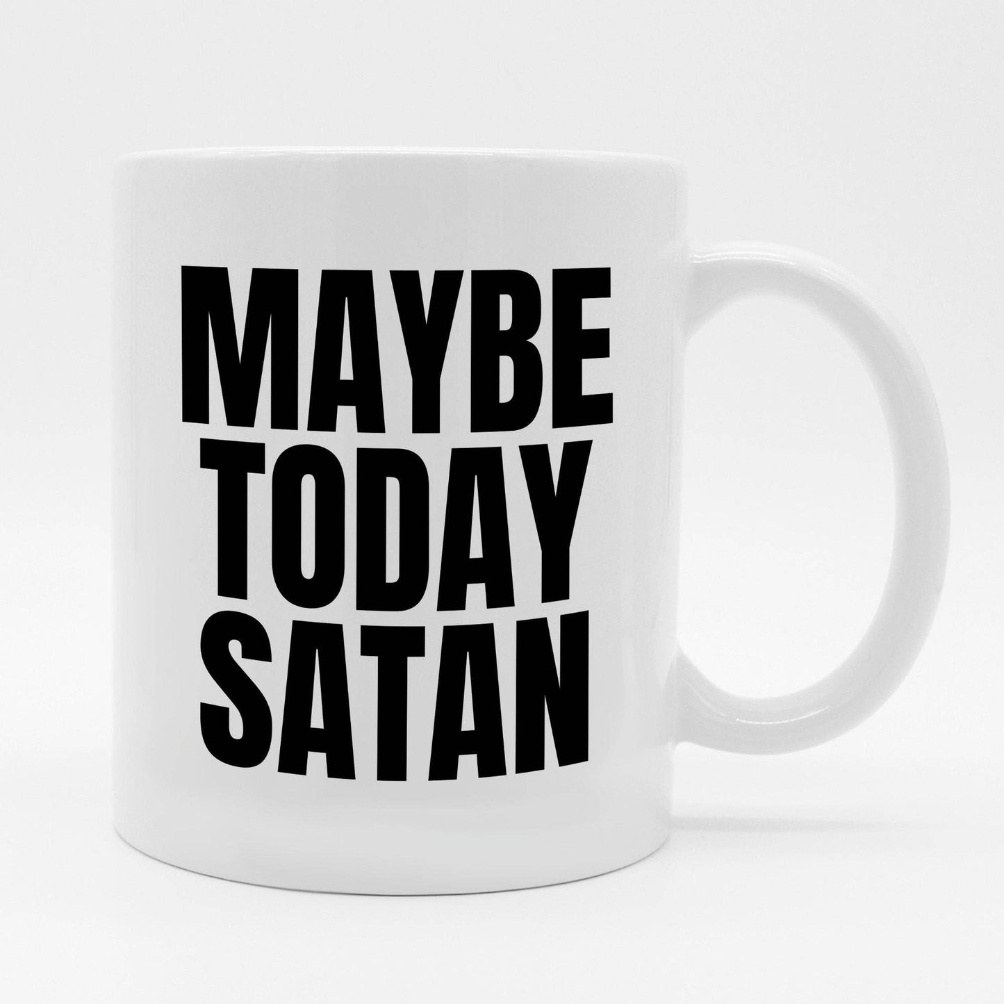 Maybe Today Satan 11oz Coffee Mug