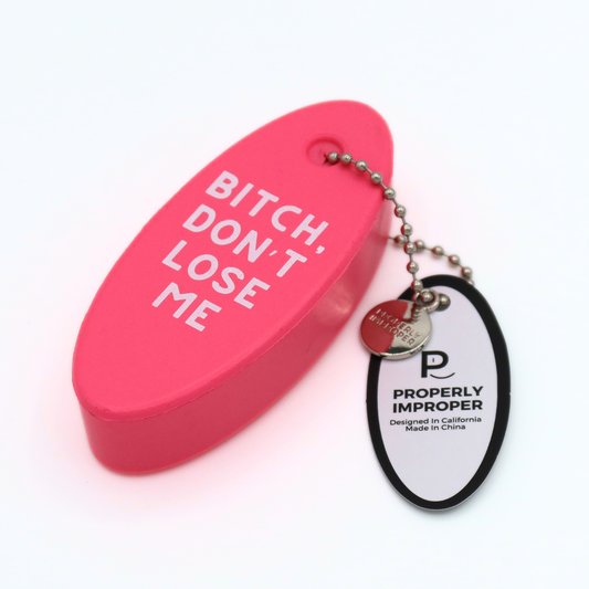 Bitch Don't Lose Me