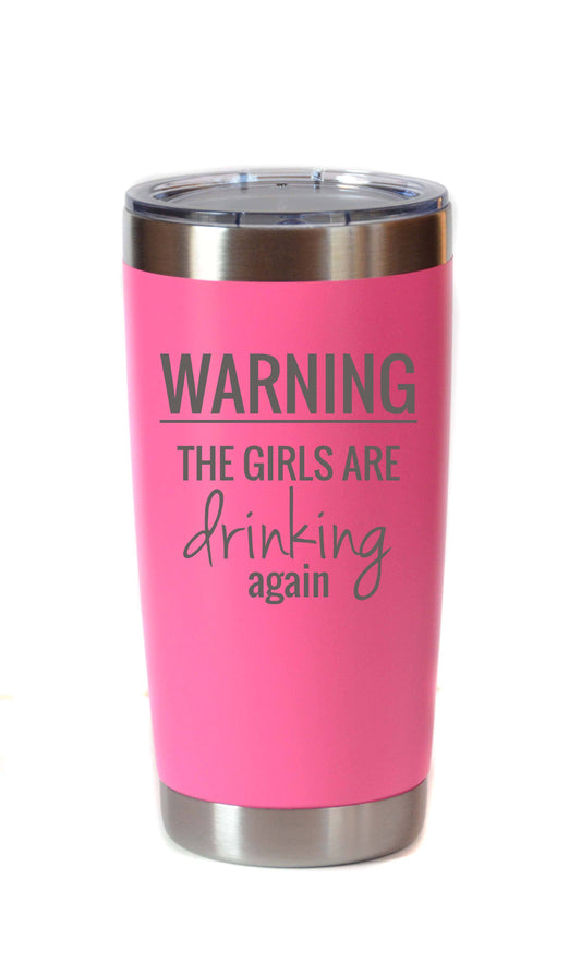 20 oz Warning The Girls Tumbler