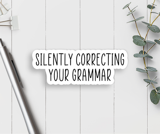 Expression Design Co - Silently Correcting Your Grammar Vinyl Sticker