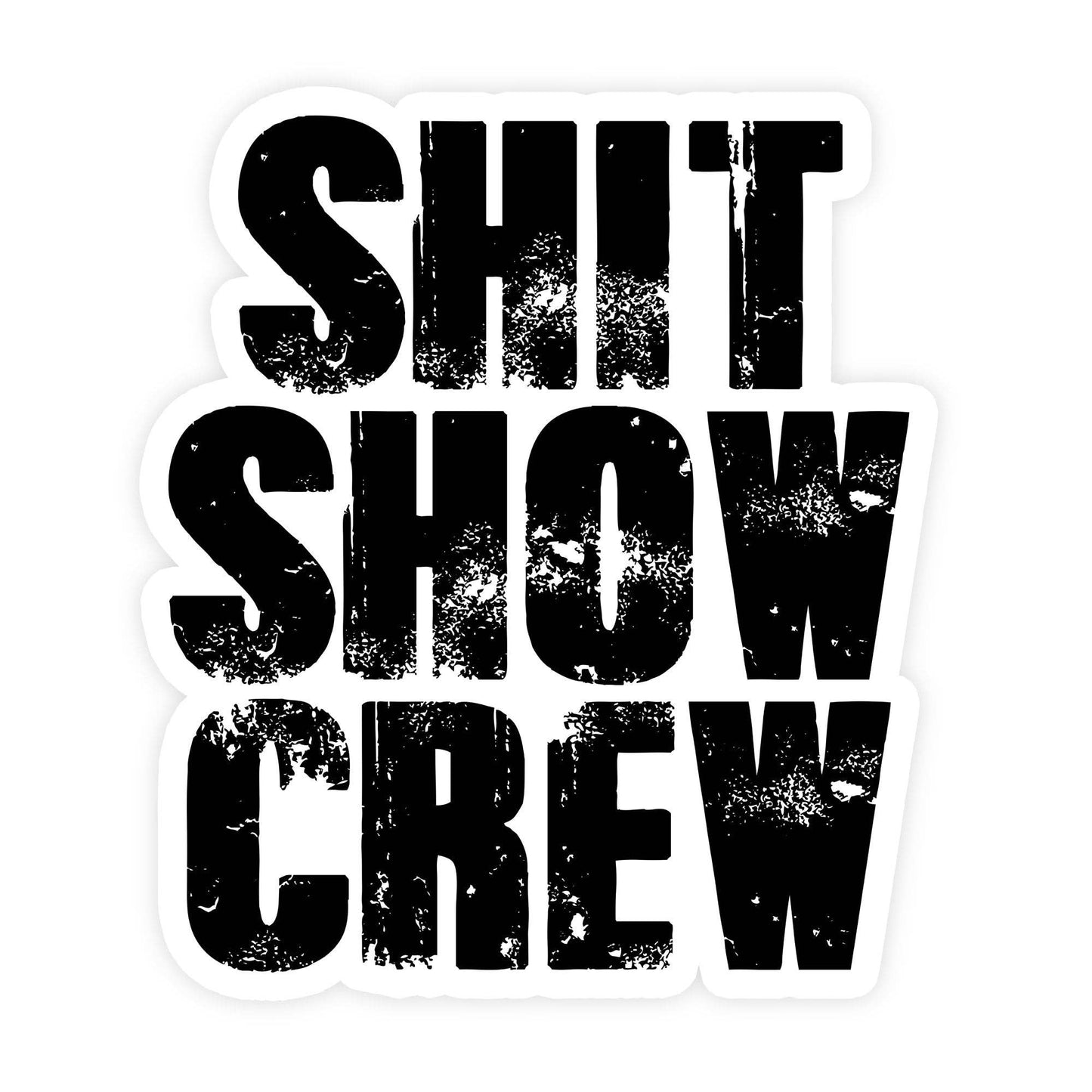 Shit Show Crew Sticker