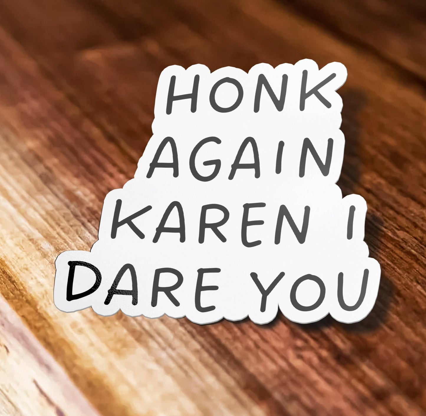 Honk Again Karen I Dare You! Sticker