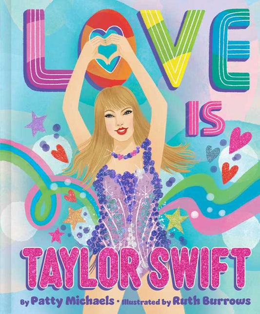 Love Is Taylor Swift by Patty Michaels