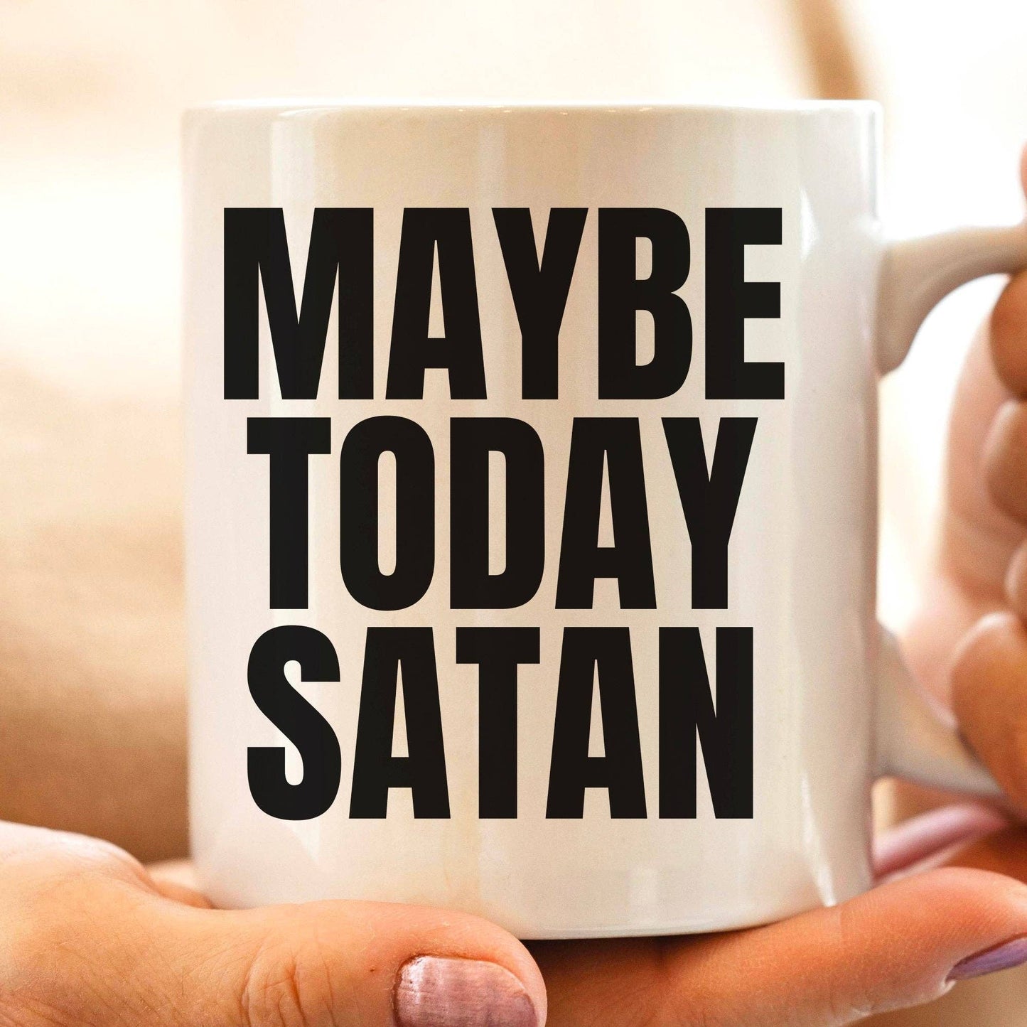 Maybe Today Satan 11oz Coffee Mug