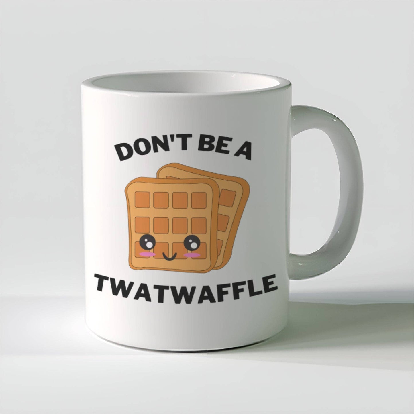 Don't Be A Twat Waffle 11oz Coffee Mug